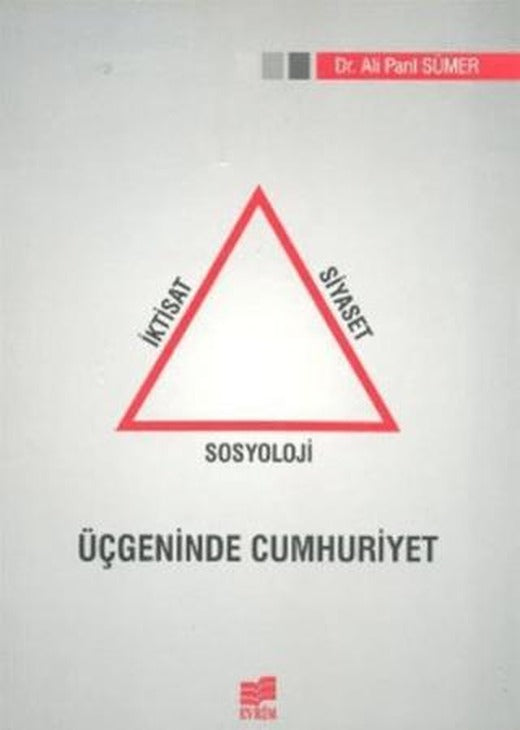 İktisat Siyaset Sosyoloji Üçgeninde Cumhuriyet | Evrim Yayınevi (Ciltsiz)