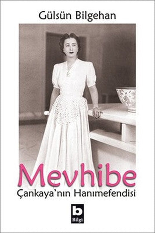 Mevhibe - Çankaya'nın Hanımefendisi | Bilgi Yayınevi