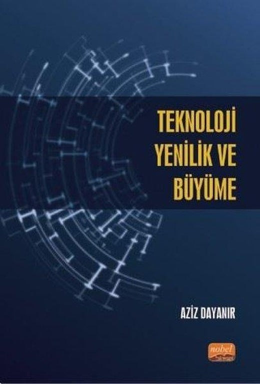 Teknoloji Yenilik ve Büyüme | Nobel Bilimsel Eserler (İnce Kapak)