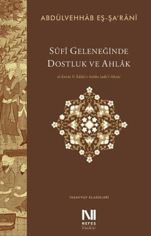Sufi Geleneğinde Dostluk ve Ahlak | Nefes Yayıncılık (İnce Kapak)