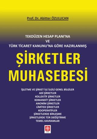 Tekdüzen Hesap Planı'na ve Türk Ticaret Kanunu'na Göre Hazırlanmış Şirketler Muhasebesi