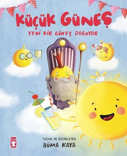 Küçük Güneş - Yeni Bir Güneş Doğuyor | Timaş Çocuk (İnce Kapak)