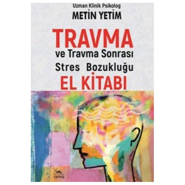 Travma ve Travma Sonrası Stres Bozukluğu El Kitabı | Sarmal Kitabevi (Ciltsiz)