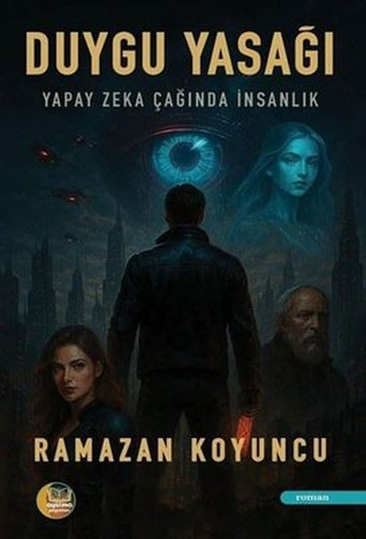 Duygu Yasağı - Yapay Zeka Çağında İnsanlık | Aysima Yayınları (İnce Kapak)