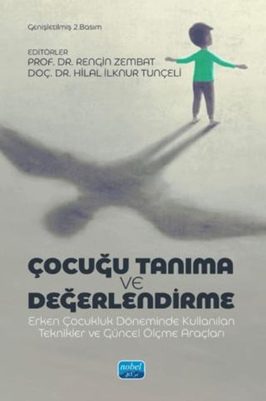 Çocuğu Tanıma Ve Değerlendirme Erken Çocukluk Döneminde Kullanılan Teknikler Ve Güncel Ölçme Araçları