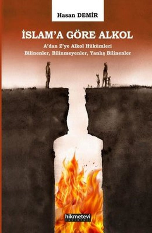 İslam'a Göre Alkol A'dan Z'ye Alkol Hükümleri Bilinenler Bilinmeyenler Yanlış Bilinenler | Hikmetevi Yayınları (İnce Kapak)