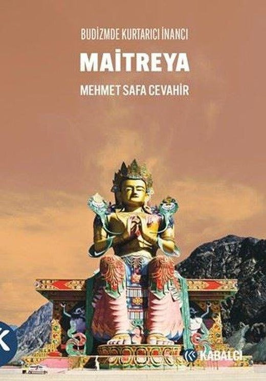 Maitreya - Budizmde Kurtarıcı İnancı | Kabalcı Yayınevi (İnce Kapak)