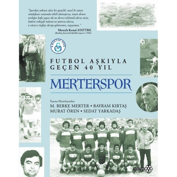 Merterspor - Futbol Aşkıyla Geçen 40 Yıl | Yeditepe Yayınevi (Ciltli)