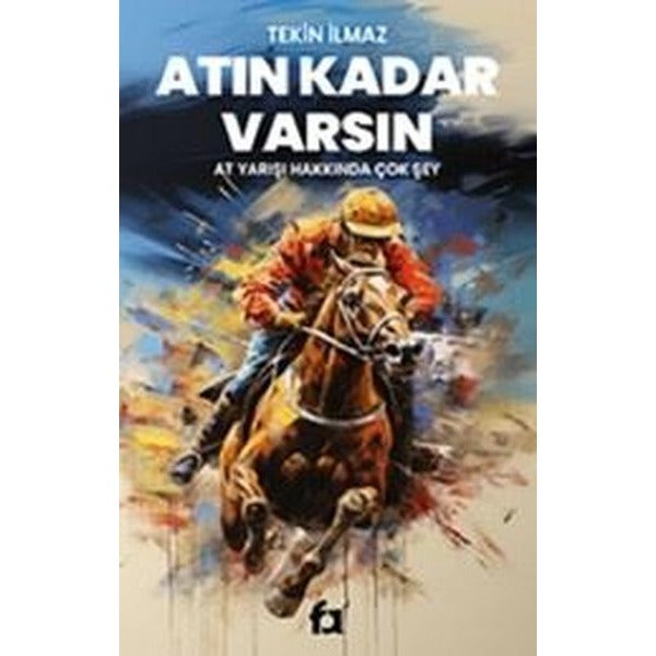 Atın Kadar Varsın - At Yarışı Hakkında Çok Şey | Fa Yayınları (İnce Kapak)