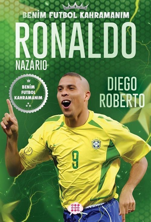 Ronaldo Nazario - Benim Futbol Kahramanım | Dokuz Yayınları (İnce Kapak)