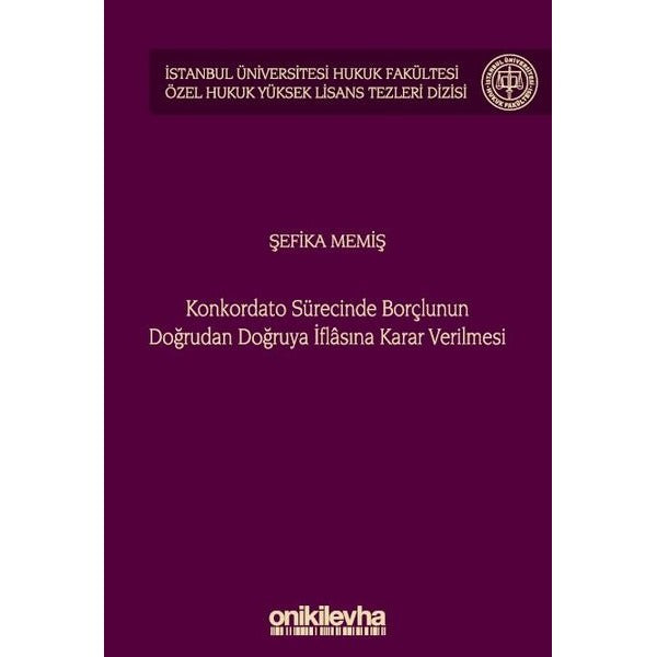 Konkordato Sürecinde Borçlunun Doğrudan Doğruya İflasına Karar Verilmesi | On İki Levha Yayınları (Ciltli)