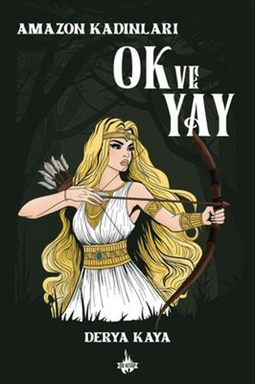 Amazon Kadınları: Ok ve Yay | OD Kitap