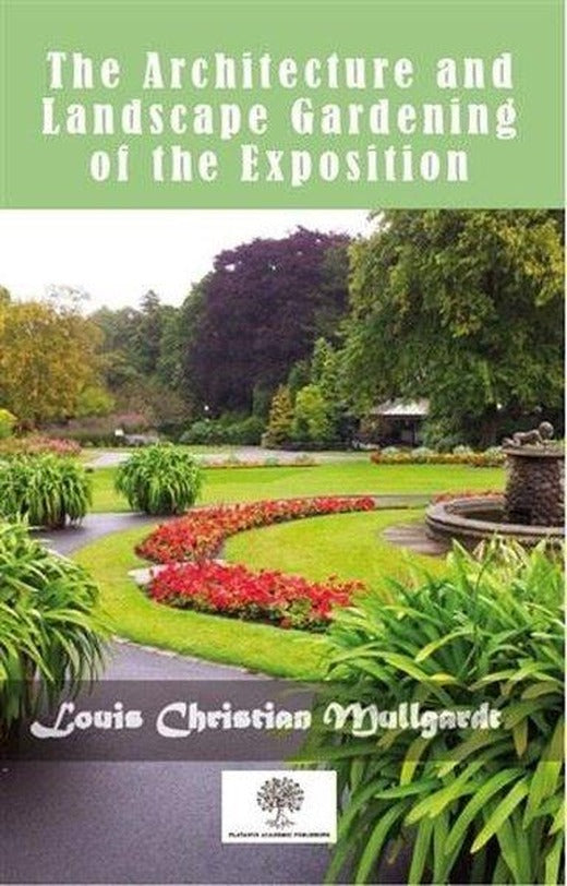 The Architecture And Landscape Gardening Of The Exposition | Platanus Publishing (İnce Kapak)