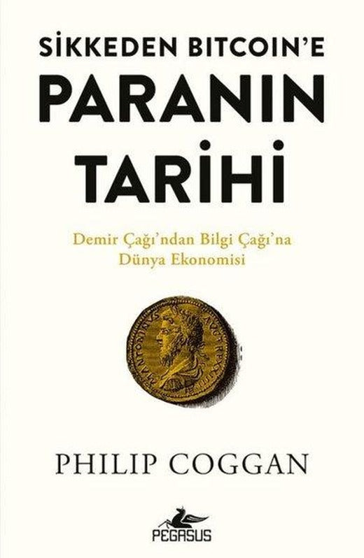 Sikkeden Bitcoin'e Paranın Tarihi | Pegasus (İnce Kapak)