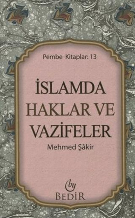 İslam'da Haklar ve Vazifeler | Bedir Yayınları (Ciltsiz)
