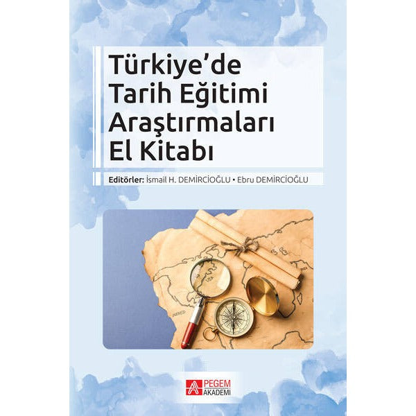 Türkiye’de Tarih Eğitimi Araştırmaları El Kitabı | Pegem Akademi Yayıncılık (Ciltsiz)