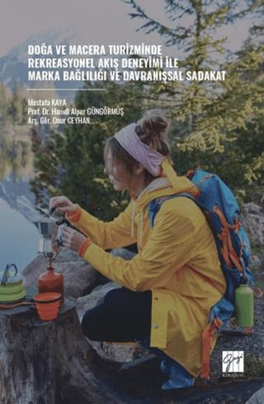 Doğa ve Macera Turizminde Rekreasyonel Akış Deneyimi İle Marka Bağlılığı ve Davranışsal Sadakat