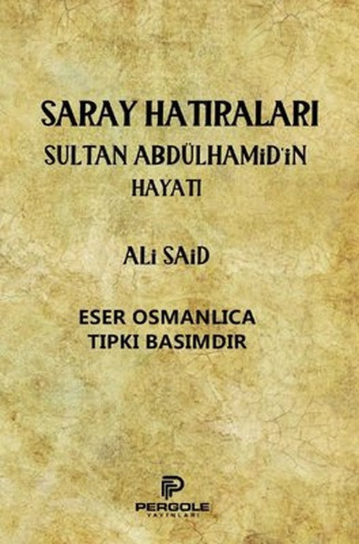 Saray Hatıraları Sultan Abdülhamid'in Hayatı | Pergole
