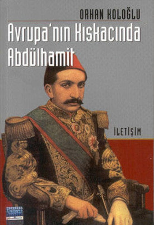 Avrupanın Kıskacında Abdülhamit | İletişim Yayınları