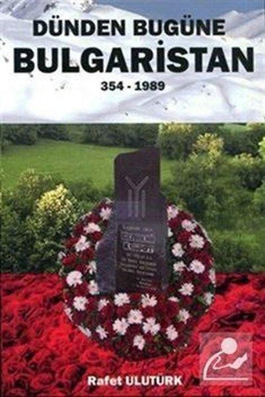 Dünden Bugüne Bulgaristan 354 - 1989 | Bultürk Yayınları (İnce Kapak)