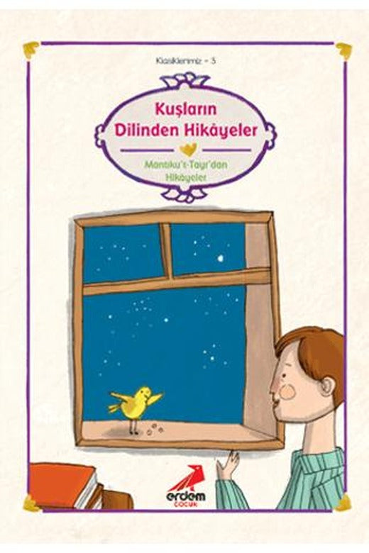 Kuşların Dilinden Hikayeler (Mantıku't-Tayr'dan Hikayeler)