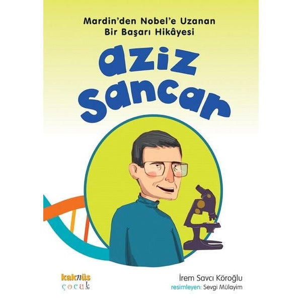 Aziz Sancar - Mardin'den Nobel'e Uzanan Bir Başarı Hikayesi | Kaknüs Yayınları