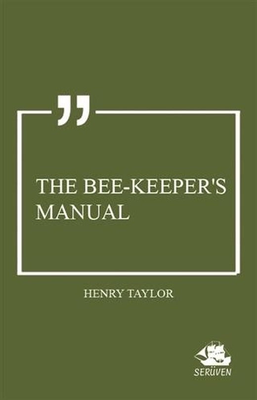 The Bee-Keeper's Manual | Serüven Yayınevi (Ciltsiz)