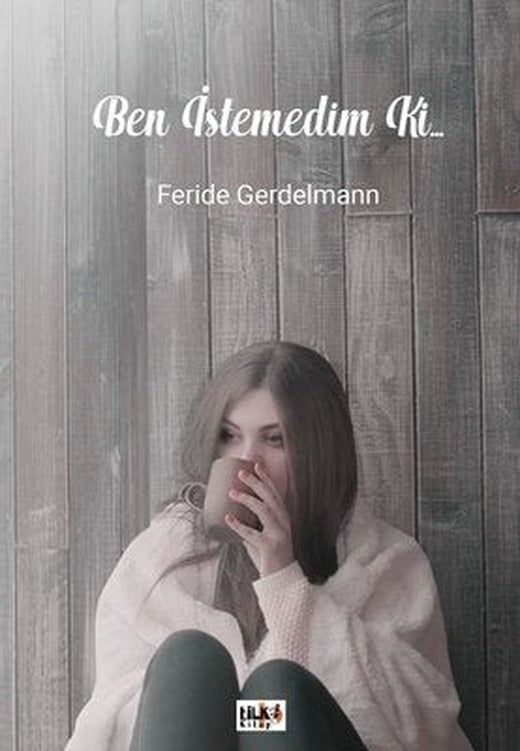 Ben İstemedim ki... | Tilki Yayınları