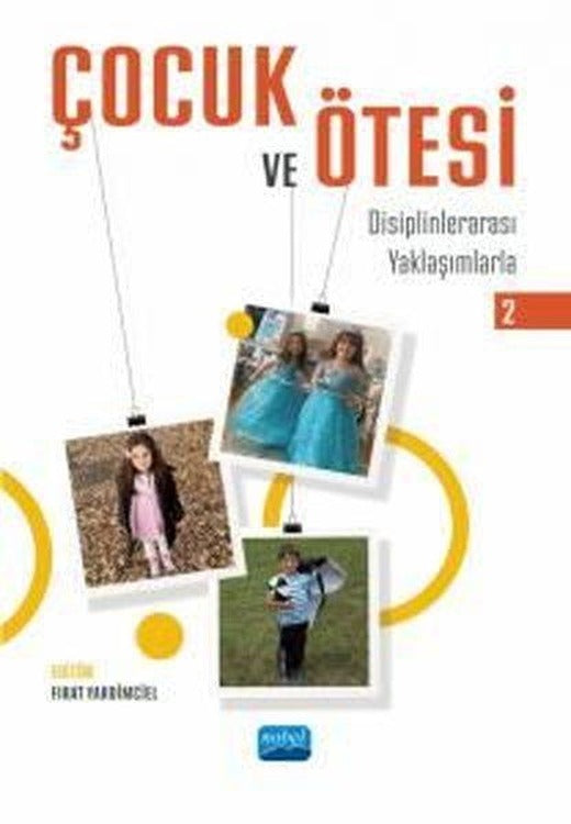 Çocuk ve Ötesi 2 - Disiplinlerarası Yaklaşımlarla | Nobel Akademik Yayıncılık (İnce Kapak)