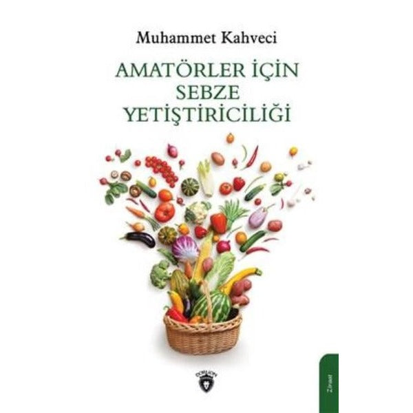 Amatörler İçin Sebze Yetiştiriciliği | Dorlion Yayınları (Ciltsiz)