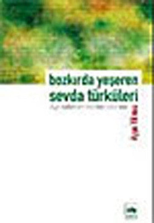 Bozkırda Yeşeren Sevda Türküleri | Ötüken Neşriyat Yayınları