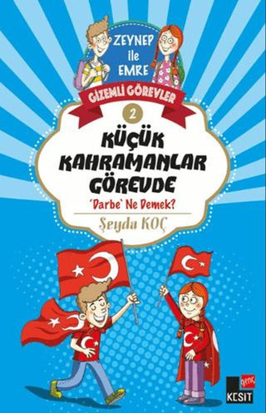Küçük Kahramanlar Görevde | Genç Kesit Yayınları (Ciltsiz)