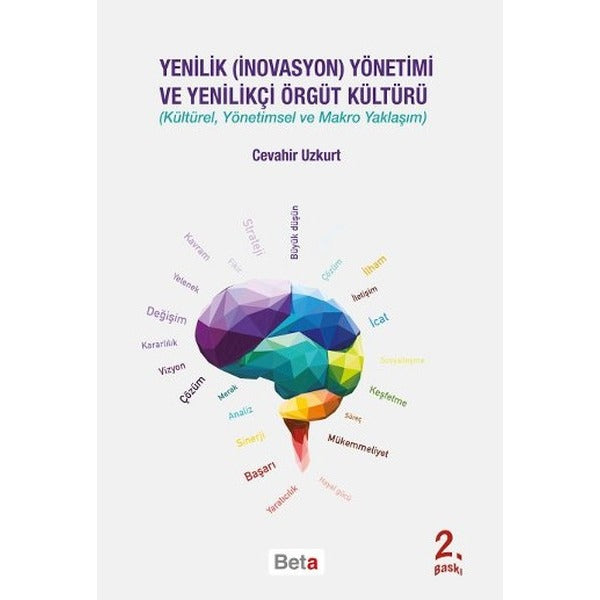 Yenilik (İnovasyon) Yönetimi ve Yenilikçi Örgüt Kültürü | Beta Yayınevi (Ciltsiz)