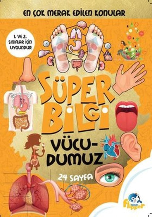 Süper Bilgi - Vücudumuz | Minik Flipper Yayınları