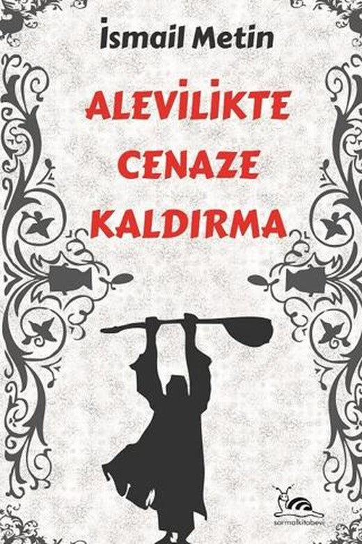 Alevilikte Cenaze Kaldırma | Sarmal Kitabevi (Ciltsiz)