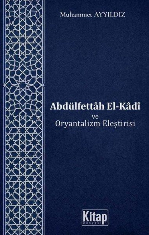 Abdülfettah El-Kadi ve Oryantalizm Eleştirisi | Kitap Dünyası (İnce Kapak)