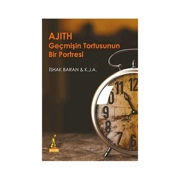Ajith Geçmişin Tortusunun Bir Portresi