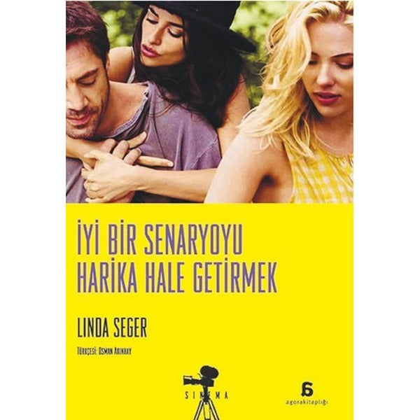 İyi Bir Senaryoyu Harika Hale Getirmek | Agora Kitaplığı (İnce Kapak)