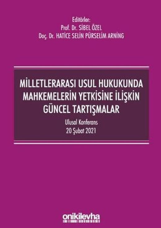 Milletlerarası Usul Hukukunda Mahkemelerin Yetkisine İlişkin Güncel Tartışmalar | On İki Levha Yayınları (Ciltsiz)