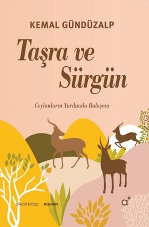 Taşra ve Sürgün - Ceylanların Yurdunda Buluşma | Alkali Kitap