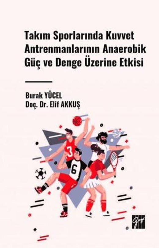 Takım Sporlarında Kuvvet Antrenmanlarının Anaerobik Güç ve Denge Üzerine Etkisi