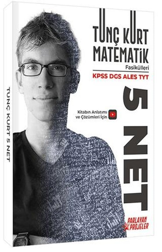 Tunç Kurt KPSS - DGS - ALES - TYT 5 Net Matematik | Parlayan Projeler (Ciltsiz)