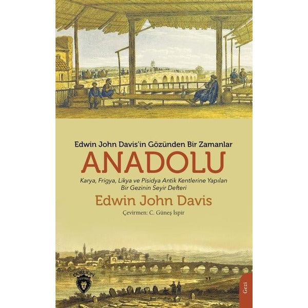 Edwin John Davis'in Gözünden Bir Zamanlar Anadolu | Dorlion Yayınevi