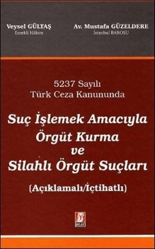 Suç İşlemek Amacıyla Örgüt Kurma ve Silahlı Örgüt Suçları