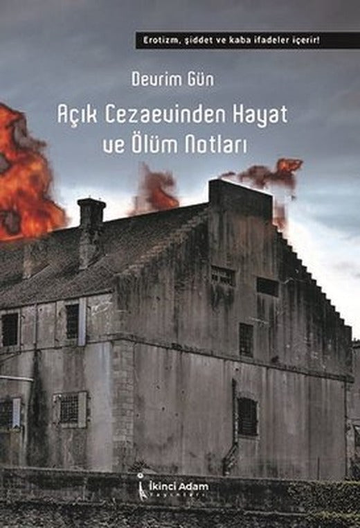 Açık Cezaevinden Hayat ve Ölüm Notları | İkinci Adam Yayınları