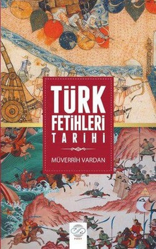 Türk Fetihleri Tarihi | Post Yayın