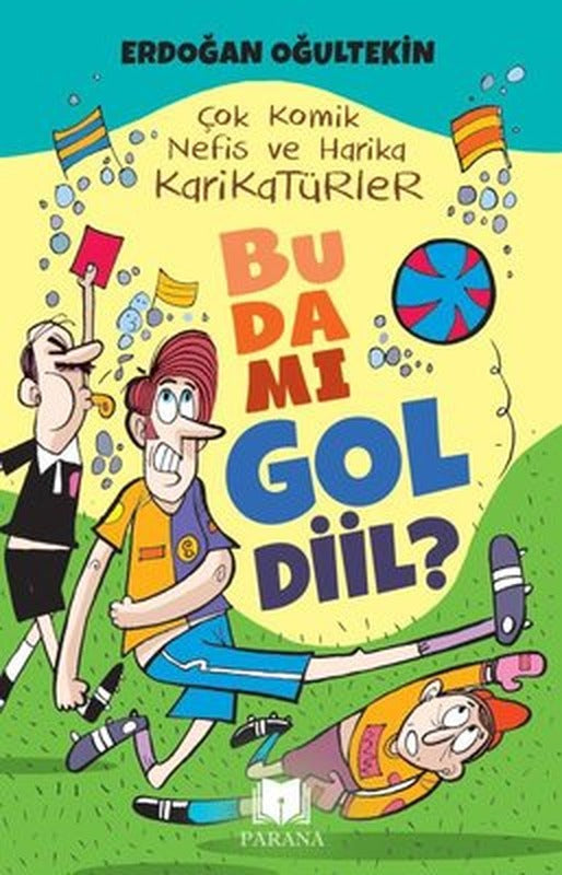 Bu da mı Gol Diil? Çok Komik Nefis ve Harika Karikatürler | Parana (İnce Kapak)