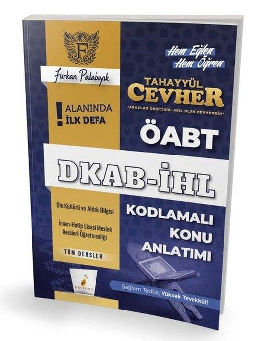 Tahayyül Cevher ÖABT DKAB İHL Tüm Dersler Kodlamalı Konu Anlatımı | Pelikan Yayınları (İnce Kapak)