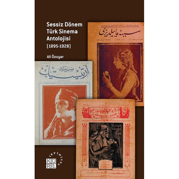 Sessiz Dönem Türk Sinema Antolojisi 1895-1928 | Küre Yayınları - Sinema Dizisi (İnce Kapak)