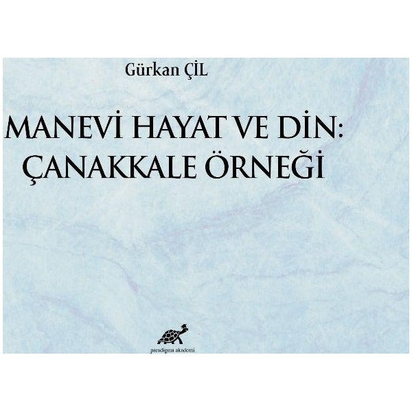 Manevi Hayat ve Din: Çanakkale Örneği | Paradigma Akademi Yayınları (Ciltsiz)